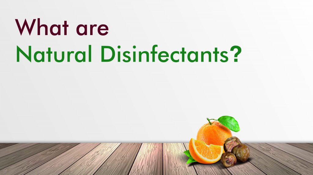 What are Natural disinfectants